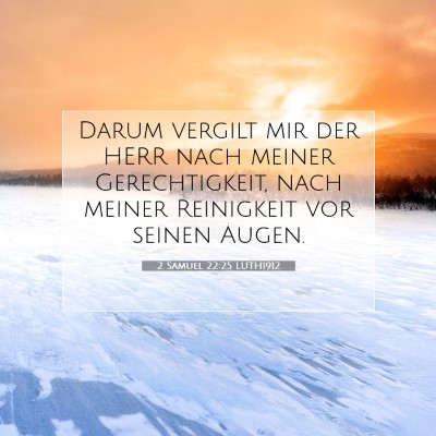 Picture 07 - 2 Samuel 22:25 LUTH1912 - Darum vergilt mir der HERR nach meiner - Bible Verse Picture
