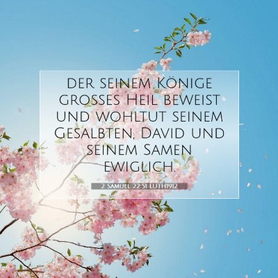 Picture 07 - 2 Samuel 22:51 LUTH1912 - der seinem Könige großes Heil beweist und - Bible Verse Picture