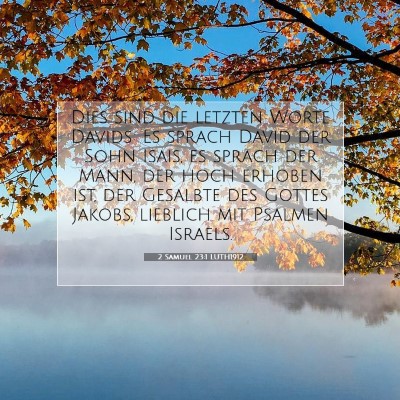 Picture 07 - 2 Samuel 23:1 LUTH1912 - Dies sind die letzten Worte Davids: Es sprach - Bible Verse Picture