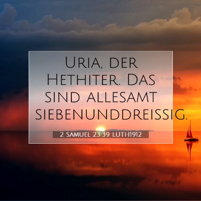 Picture 07 - 2 Samuel 23:39 LUTH1912 - Uria, der Hethiter. Das sind allesamt - Bible Verse Picture
