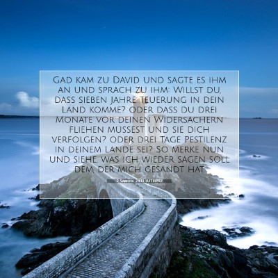 Picture 07 - 2 Samuel 24:13 LUTH1912 - Gad kam zu David und sagte es ihm an und sprach - Bible Verse Picture