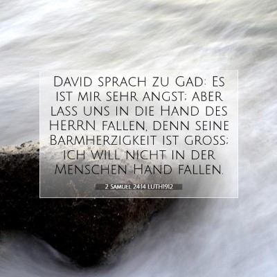 Picture 07 - 2 Samuel 24:14 LUTH1912 - David sprach zu Gad: Es ist mir sehr angst; aber - Bible Verse Picture