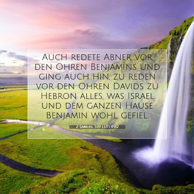 Picture 07 - 2 Samuel 3:19 LUTH1912 - Auch redete Abner vor den Ohren Benjamins und - Bible Verse Picture