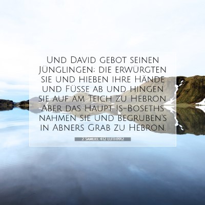 Picture 07 - 2 Samuel 4:12 LUTH1912 - Und David gebot seinen Jünglingen; die - Bible Verse Picture