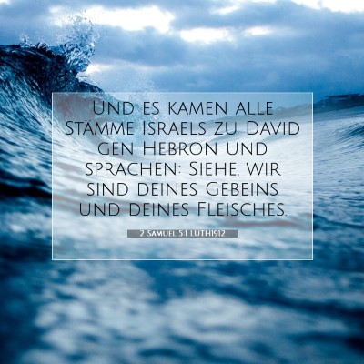 Picture 07 - 2 Samuel 5:1 LUTH1912 - Und es kamen alle Stämme Israels zu David gen - Bible Verse Picture