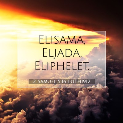 Picture 07 - 2 Samuel 5:16 LUTH1912 - Elisama, Eljada, - Bible Verse Picture