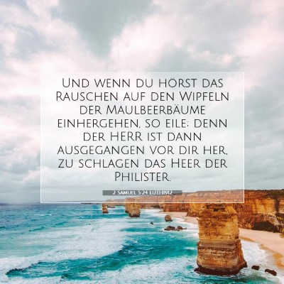 Picture 07 - 2 Samuel 5:24 LUTH1912 - Und wenn du hörst das Rauschen auf den Wipfeln - Bible Verse Picture