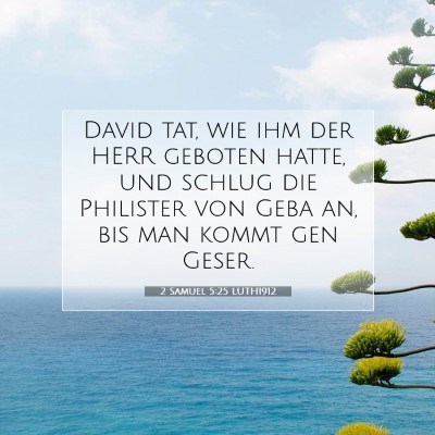 Picture 07 - 2 Samuel 5:25 LUTH1912 - David tat, wie ihm der HERR geboten hatte, und - Bible Verse Picture