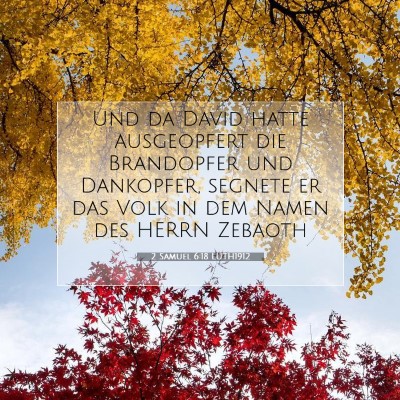 Picture 07 - 2 Samuel 6:18 LUTH1912 - Und da David hatte ausgeopfert die Brandopfer und - Bible Verse Picture