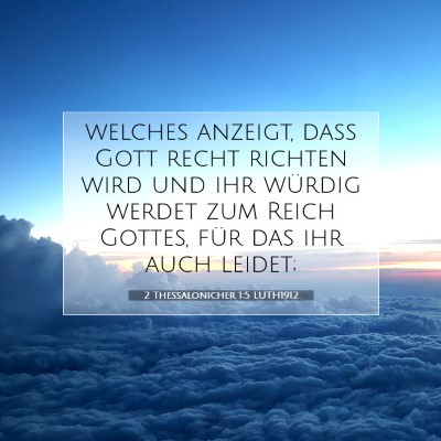 Picture 07 - 2 Thessalonicher 1:5 LUTH1912 - welches anzeigt, daß Gott recht richten wird und - Bible Verse Picture
