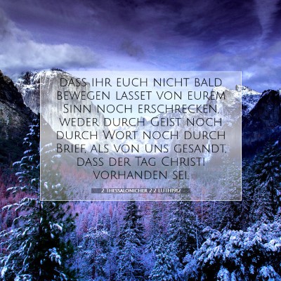 Picture 07 - 2 Thessalonicher 2:2 LUTH1912 - daß ihr euch nicht bald bewegen lasset von eurem - Bible Verse Picture