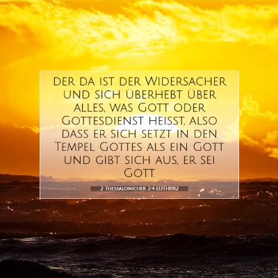 Picture 07 - 2 Thessalonicher 2:4 LUTH1912 - der da ist der Widersacher und sich überhebt - Bible Verse Picture