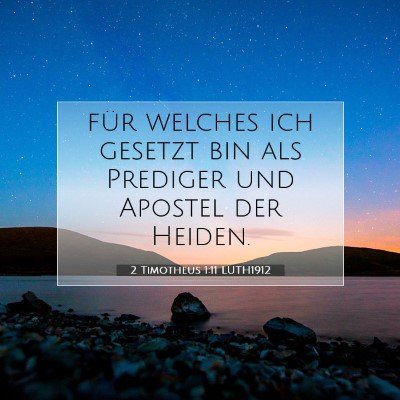 Picture 07 - 2 Timotheus 1:11 LUTH1912 - für welches ich gesetzt bin als Prediger und - Bible Verse Picture