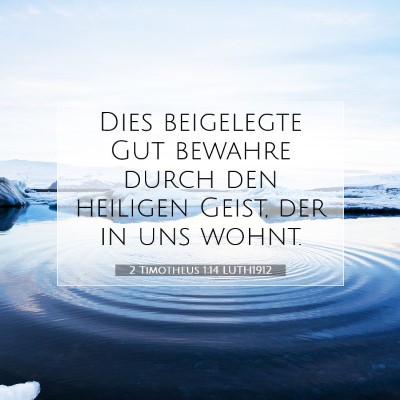 Picture 07 - 2 Timotheus 1:14 LUTH1912 - Dies beigelegte Gut bewahre durch den heiligen - Bible Verse Picture