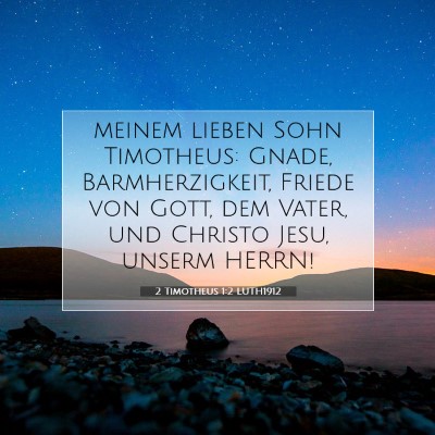 Picture 07 - 2 Timotheus 1:2 LUTH1912 - meinem lieben Sohn Timotheus: Gnade, - Bible Verse Picture