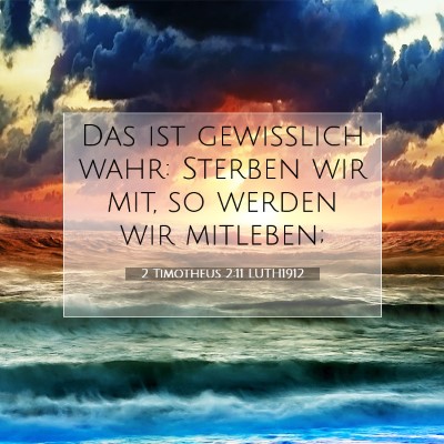 Picture 07 - 2 Timotheus 2:11 LUTH1912 - Das ist gewißlich wahr: Sterben wir mit, so - Bible Verse Picture