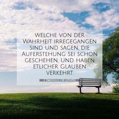 Picture 07 - 2 Timotheus 2:18 LUTH1912 - welche von der Wahrheit irregegangen sind und - Bible Verse Picture