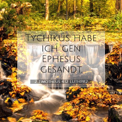 Picture 07 - 2 Timotheus 4:12 LUTH1912 - Tychikus habe ich gen Ephesus - Bible Verse Picture