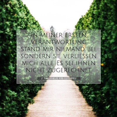 Picture 07 - 2 Timotheus 4:16 LUTH1912 - In meiner ersten Verantwortung stand mir niemand - Bible Verse Picture