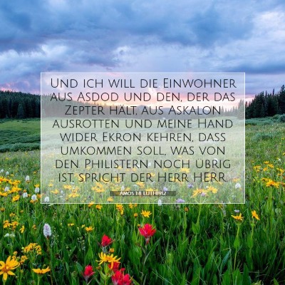 Picture 07 - Amos 1:8 LUTH1912 - Und ich will die Einwohner aus Asdod und den, der - Bible Verse Picture