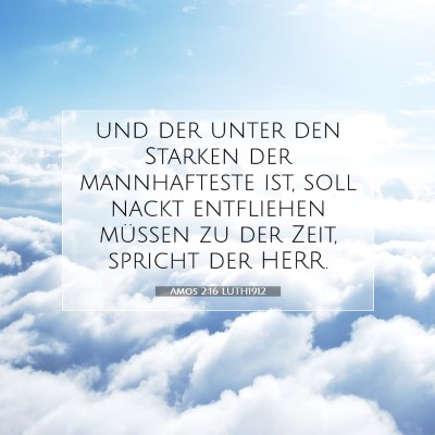 Picture 07 - Amos 2:16 LUTH1912 - und der unter den Starken der mannhafteste ist, - Bible Verse Picture