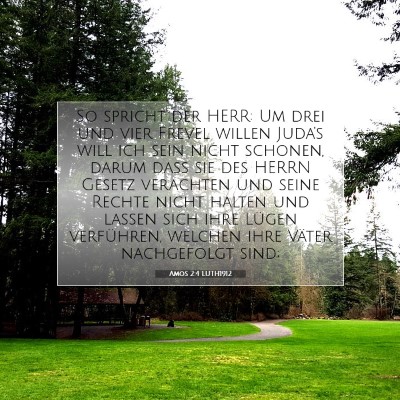Picture 07 - Amos 2:4 LUTH1912 - So spricht der HERR: Um drei und vier Frevel - Bible Verse Picture