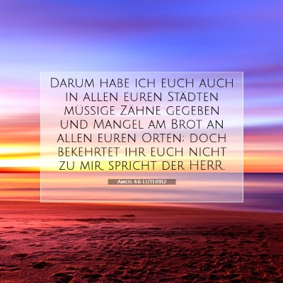 Picture 07 - Amos 4:6 LUTH1912 - Darum habe ich euch auch in allen euren Städten - Bible Verse Picture