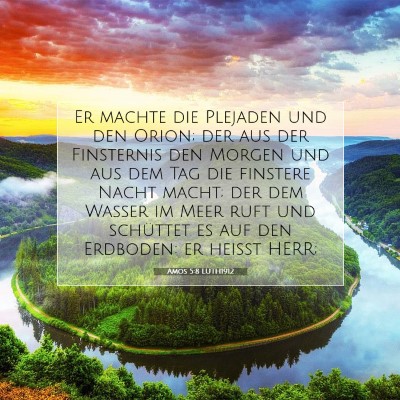 Picture 07 - Amos 5:8 LUTH1912 - Er machte die Plejaden und den Orion; der aus der - Bible Verse Picture