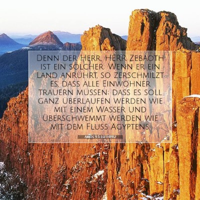 Picture 07 - Amos 9:5 LUTH1912 - Denn der Herr, HERR Zebaoth ist ein solcher: Wenn - Bible Verse Picture