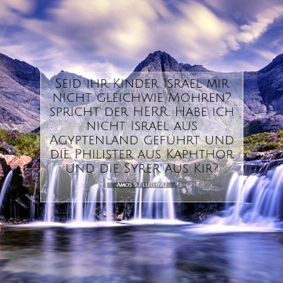 Picture 07 - Amos 9:7 LUTH1912 - Seid ihr Kinder Israel mir nicht gleichwie - Bible Verse Picture