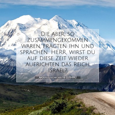 Picture 07 - Apostelgeschichte 1:6 LUTH1912 - Die aber, so zusammengekommen waren, fragten ihn - Bible Verse Picture