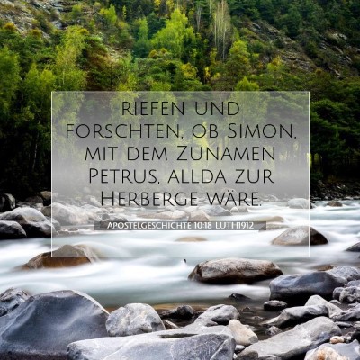 Picture 07 - Apostelgeschichte 10:18 LUTH1912 - riefen und forschten, ob Simon, mit dem Zunamen - Bible Verse Picture