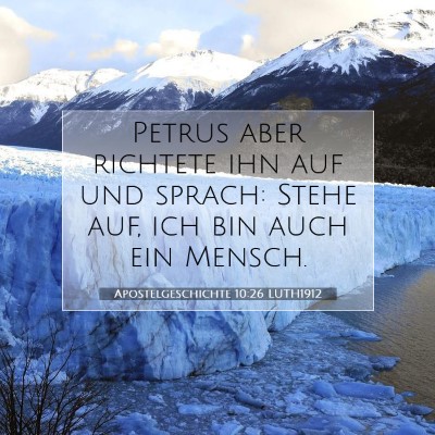 Picture 07 - Apostelgeschichte 10:26 LUTH1912 - Petrus aber richtete ihn auf und sprach: Stehe - Bible Verse Picture