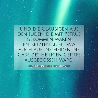 Picture 07 - Apostelgeschichte 10:45 LUTH1912 - Und die Gläubigen aus den Juden, die mit Petrus - Bible Verse Picture
