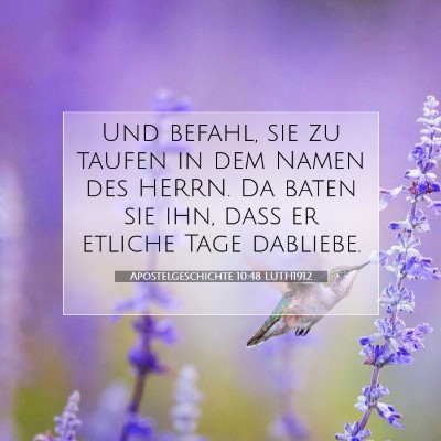 Picture 07 - Apostelgeschichte 10:48 LUTH1912 - Und befahl, sie zu taufen in dem Namen des HERRN. - Bible Verse Picture