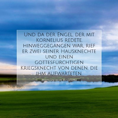 Picture 07 - Apostelgeschichte 10:7 LUTH1912 - Und da der Engel, der mit Kornelius redete, - Bible Verse Picture