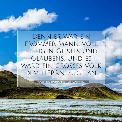 Picture 07 - Apostelgeschichte 11:24 LUTH1912 - Denn er war ein frommer Mann, voll heiligen - Bible Verse Picture