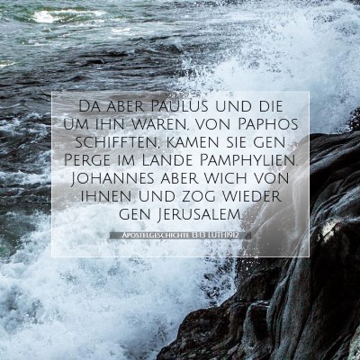 Picture 07 - Apostelgeschichte 13:13 LUTH1912 - Da aber Paulus und die um ihn waren, von Paphos - Bible Verse Picture