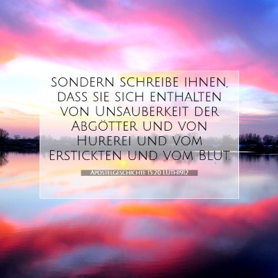 Picture 07 - Apostelgeschichte 15:20 LUTH1912 - sondern schreibe ihnen, daß sie sich enthalten - Bible Verse Picture