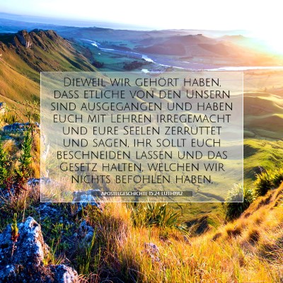 Picture 07 - Apostelgeschichte 15:24 LUTH1912 - Dieweil wir gehört haben, daß etliche von den - Bible Verse Picture
