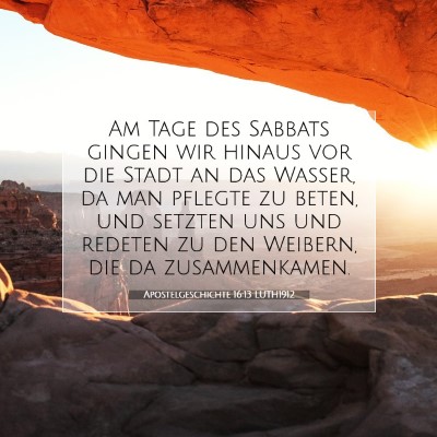 Picture 07 - Apostelgeschichte 16:13 LUTH1912 - Am Tage des Sabbats gingen wir hinaus vor die - Bible Verse Picture
