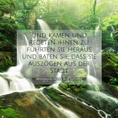 Picture 07 - Apostelgeschichte 16:39 LUTH1912 - und kamen und redeten ihnen zu, führten sie - Bible Verse Picture