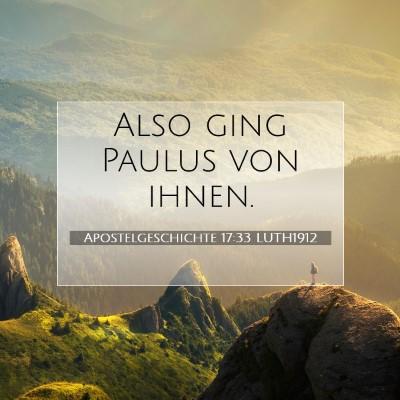 Picture 07 - Apostelgeschichte 17:33 LUTH1912 - Also ging Paulus von - Bible Verse Picture