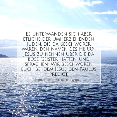 Picture 07 - Apostelgeschichte 19:13 LUTH1912 - Es unterwanden sich aber etliche der - Bible Verse Picture