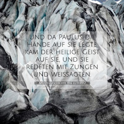 Picture 07 - Apostelgeschichte 19:6 LUTH1912 - Und da Paulus die Hände auf sie legte, kam der - Bible Verse Picture