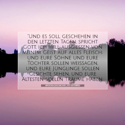 Picture 07 - Apostelgeschichte 2:17 LUTH1912 - “Und es soll geschehen in den letzten Tagen, - Bible Verse Picture