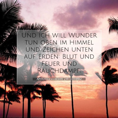 Picture 07 - Apostelgeschichte 2:19 LUTH1912 - Und ich will Wunder tun oben im Himmel und - Bible Verse Picture