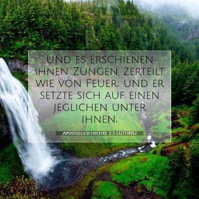 Picture 07 - Apostelgeschichte 2:3 LUTH1912 - Und es erschienen ihnen Zungen, zerteilt, wie von - Bible Verse Picture