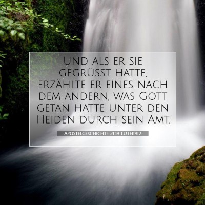 Picture 07 - Apostelgeschichte 21:19 LUTH1912 - Und als er sie gegrüßt hatte, erzählte er - Bible Verse Picture