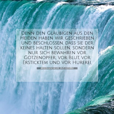 Picture 07 - Apostelgeschichte 21:25 LUTH1912 - Denn den Gläubigen aus den Heiden haben wir - Bible Verse Picture